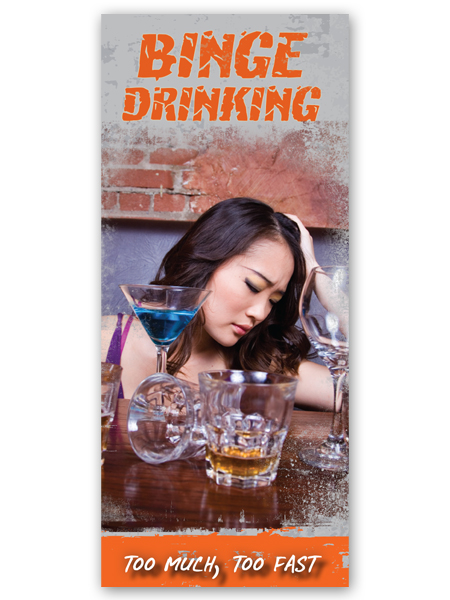 Binge Drinking Binge Drinking: Too Much, Too Fast Pamphlet