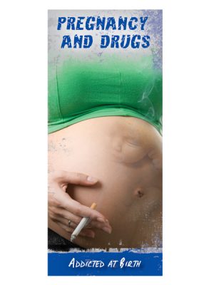 Pregnancy & Drugs: Addicted at Birth Pamphlet
