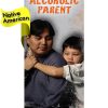 *NATIVE AMERICAN VERSION* Dealing with an Alcoholic Parent Pamphlet PSS DA 51 AI Alcoholic Parents AM Ind WEB 100x100