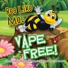 Bee Like Me. Vape Free Sticker Bee Like Me Sticker-Vape