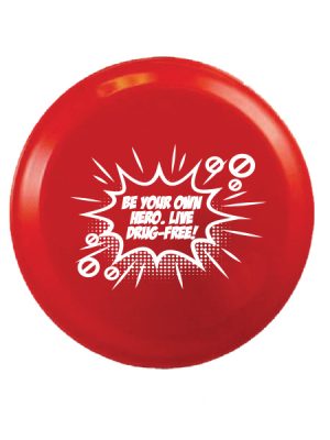 Be Your Own Hero. Live Drug-Free! 9 inch Flying Disk